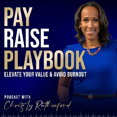 E31 How to Get a Raise in 90 Days with Dr. Rashara N Givhan E31 How to Get a Raise in 90 Days with Dr. Rashara N Givhan