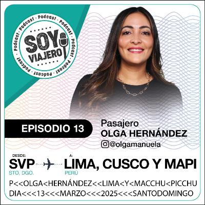 T1. Ep.13: Guía esencial para viajar a Perú: Lima, Cusco y Machu Picchu