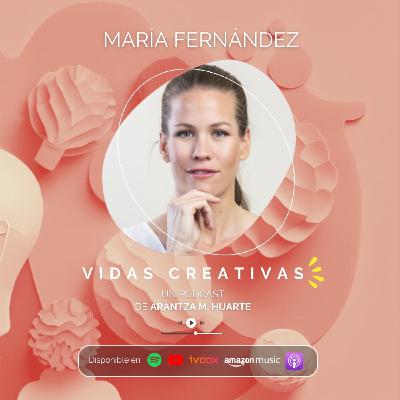 #14. Vidas Creativas. MARÍA FERNÁNDEZ