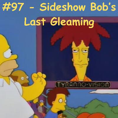 Episode 5 - #97- Sideshow Bob's Last Gleaming S7E9