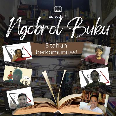 Ep 71 Komunitas Ngobrol Buku merayakan ulang tahun ke-5