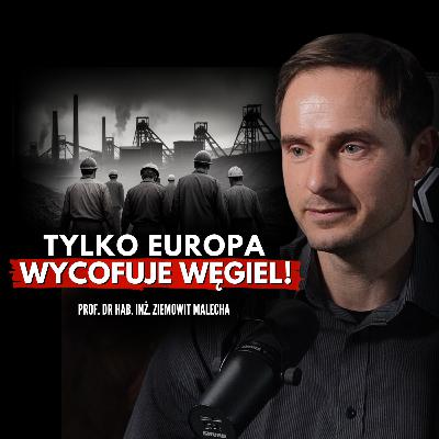 Zielona transformacja to zniewolenie? prof. dr hab. inż. Ziemowit Malecha