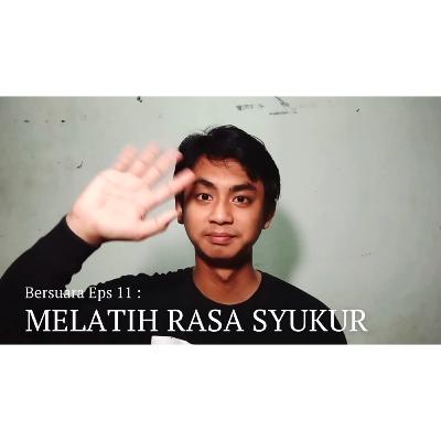Cara Sederhana Melatih Rasa Syukur - Bersuara Eps 11