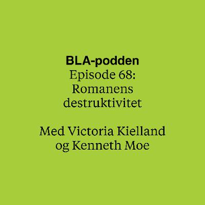 Episode #68: Romanens destruktivitet
