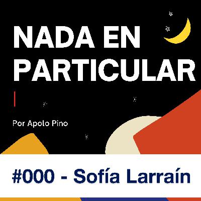 #000 - Sofía Larraín #000 - Sofía Larraín