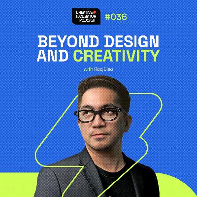 036 - Beyond Design and Creativity — with Roq Cleo