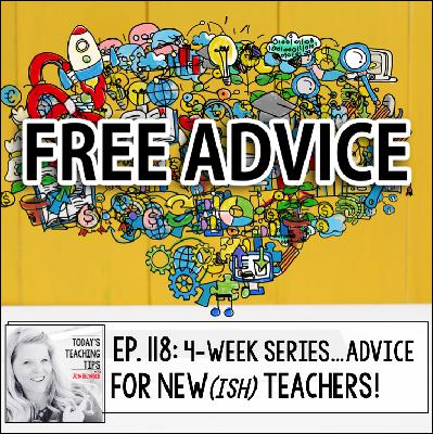 Advice for New(ish) Teachers Part 8
