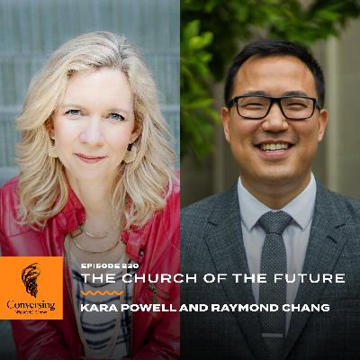 The Church of the Future, with Kara Powell and Raymond Chang