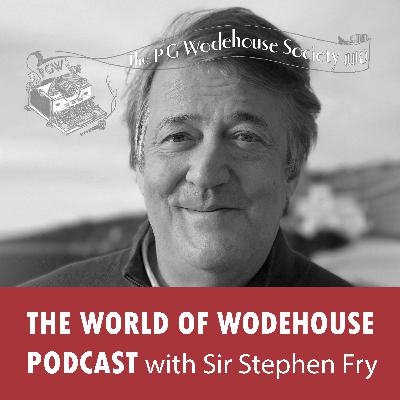 The World of Wodehouse Podcast by Sir Stephen Fry