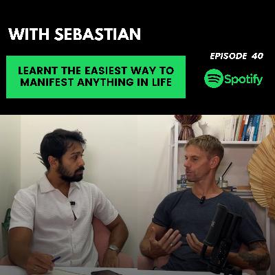 How you can manifest anything in life? with Sebastian - Manifestation Coach How you can manifest anything in life? with Sebastian - Manifestation Coach