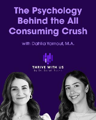 The Psychology Behind the All Consuming Crush