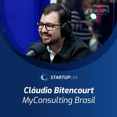 Cláudio Bitencourt (MyConsulting Brasil) | Startup Life