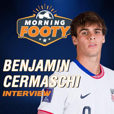 Benjamin Cremaschi on captaining the U.S. U-20s & lessons from Sergio Busquets (Morning Footy)