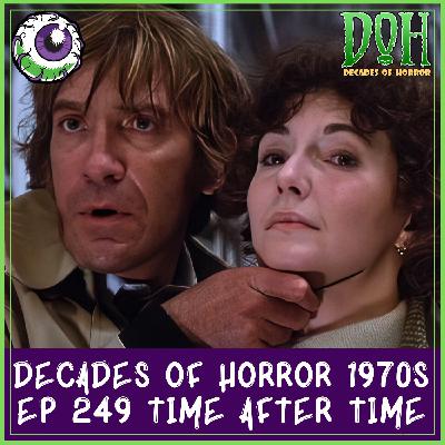 TIME AFTER TIME (1979) – Episode 249 – Decades of Horror 1970s