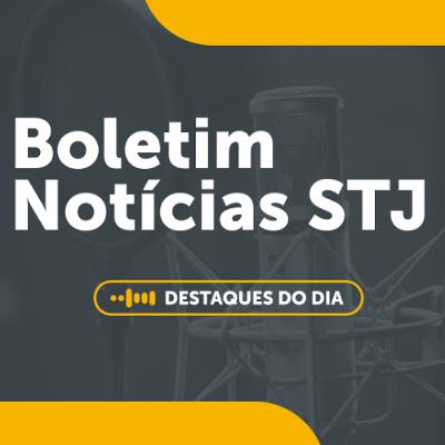 13/11 - Boletim Notícias do STJ 13/11 - Boletim Notícias do STJ