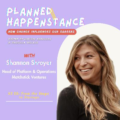 From the Stage to Startups with Shannon Shroyer From the Stage to Startups with Shannon Shroyer
