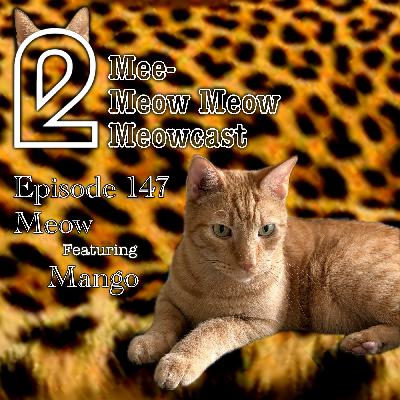 Episode 147 - Meow