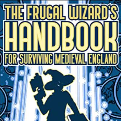 Ep 15 - The Frugal Wizard's Handbook for Surviving Medieval England (Secret Project #2)