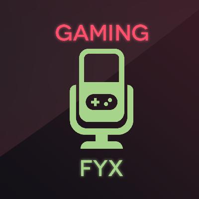 Gaming Fyx - Episode 342 (A Pixel Perfect Podcast!!)
