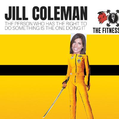 Jill Coleman EP 114: The Person Who Has The Right To Do Something Is The One Doing It Jill Coleman EP 114: The Person Who Has The Right To Do Something Is The One Doing It