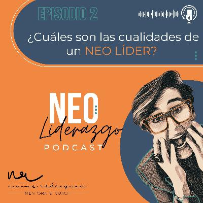 ¿CUÁLES SON LAS CUALIDADES DEL NEO LÍDER?