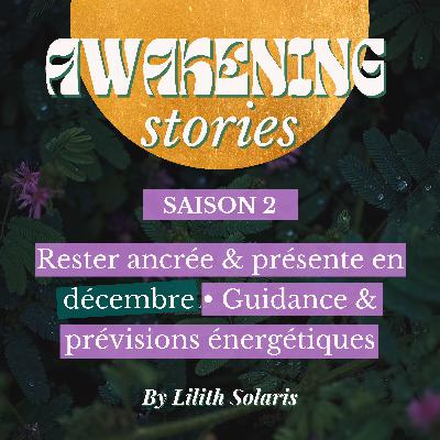 Rester ancrée & présente en décembre • Guidance et prévisions énergétique pour une spiritualité ancrée dans la vie de tous les jours Rester ancrée & présente en décembre • Guidance et prévisions énergétique pour une spiritualité ancrée dans la vie de tous les jours