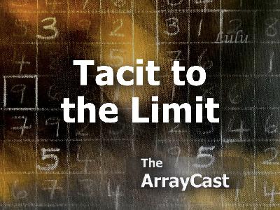 Tacit to the Limit