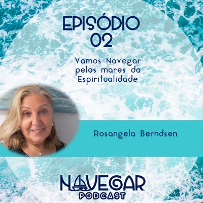 Episódio 02 - Espiritualidade (com Rosangela Berndsen)