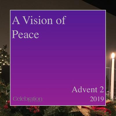 A Vision Of Peace (Advent 2 - 12.08.19)