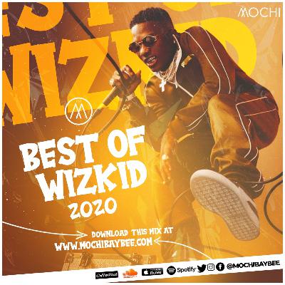 Best Of Wizkid 2020 [Jam, Ginger, Smile, Electric, Opo]