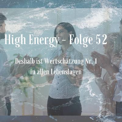 Folge 52 - Deshalb ist Wertschätzung Nr. 1 in allen Lebenslagen Folge 52 - Deshalb ist Wertschätzung Nr. 1 in allen Lebenslagen
