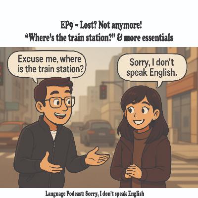 EP9 – Lost? Not anymore! “Where’s the train station?” & more essentials EP9 – Lost? Not anymore! “Where’s the train station?” & more essentials