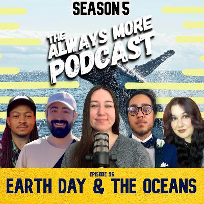 Episode 96: Earth Day & the Oceans Episode 96: Earth Day & the Oceans