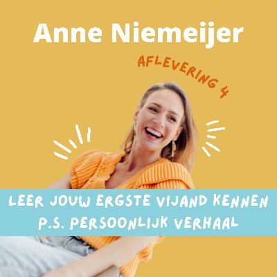 #4 Leer jouw ergste vijand kennen. P.s. heel persoonlijk verhaal