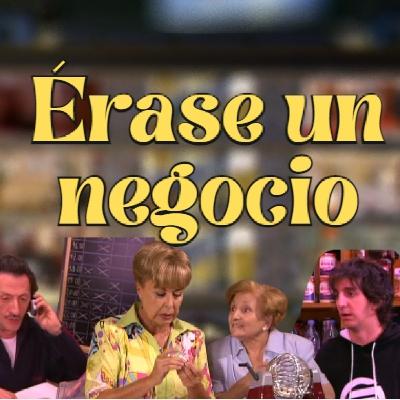 Capítulo 15: Érase un negocio (parte1) /Negocios de Aquí no hay quien viva