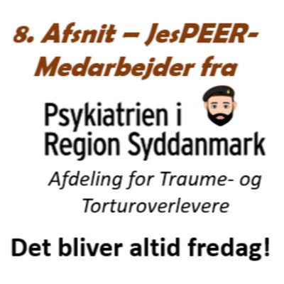 8. Jes'Peer-medarbejder | Psykiatrien i Region Syddanmark | PTSD'ramt hjælper PTSD'ramte