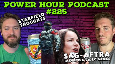The Power Hour Podcast 225 | Starfield Thoughts | SAG Strike for Video Games | Volition Shuts down The Power Hour Podcast 225 | Starfield Thoughts | SAG Strike for Video Games | Volition Shuts down