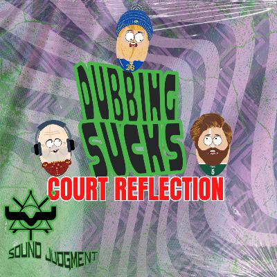 Court Reflection: Dubbing Court Reflection: Dubbing