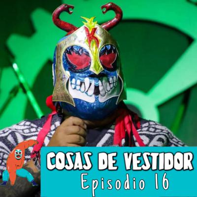 Cosas de Vestidor Episodio 16 | KruDemmon