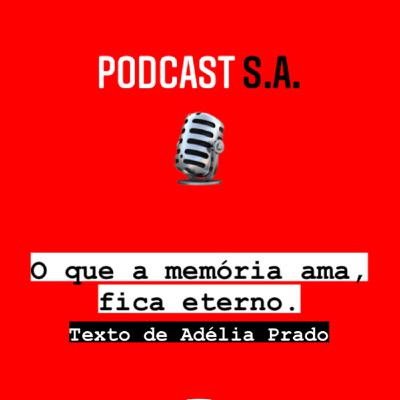 O QUE A MEMÓRIA AMA, FICA ETERNO.