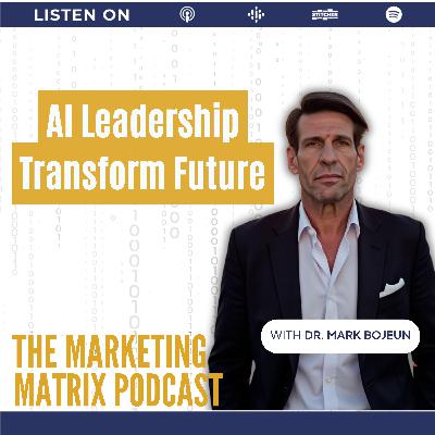 The Role of AI in Modern Leadership with Dr. Mark Bojeun TMM: 133 The Role of AI in Modern Leadership with Dr. Mark Bojeun TMM: 133