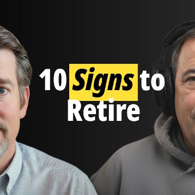 10 Signs You May Be Ready To Retire
