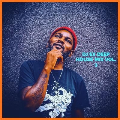 DJ Ex Deep House Mix Vol. 3