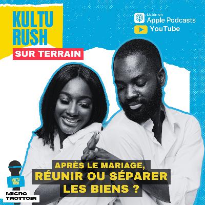 Réunir ou séparer les biens ? [ Micro-Trottoir ]