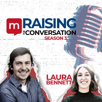 Raising the Conversation - S3E1 - Laura Bennett Raising the Conversation - S3E1 - Laura Bennett