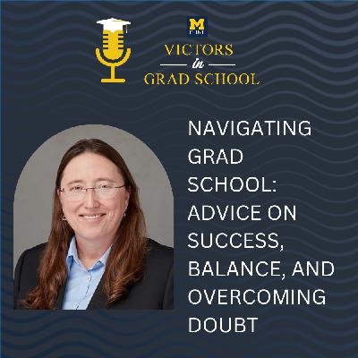 Navigating Grad School: Advice on Success, Balance, and Overcoming Doubt