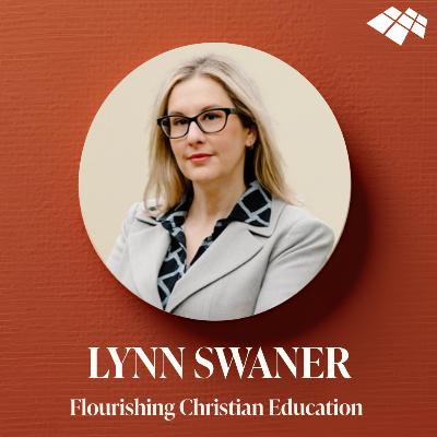 Lynn Swaner on Flourishing Christian Education Lynn Swaner on Flourishing Christian Education