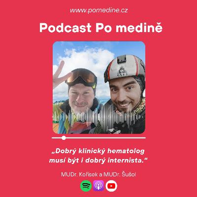 #63 HEMATOONKOLOGIE - MUDr. Kořístek a MUDr. Šušol: "Dobrý hematolog musí být i dobrým internistou." #63 HEMATOONKOLOGIE - MUDr. Kořístek a MUDr. Šušol: "Dobrý hematolog musí být i dobrým internistou."
