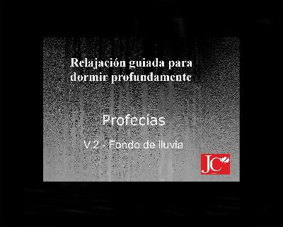 Dormir con PROFECÍAS. Relajación guiada para conciliar el sueño profundo. Fondo de lluvia Dormir con PROFECÍAS. Relajación guiada para conciliar el sueño profundo. Fondo de lluvia