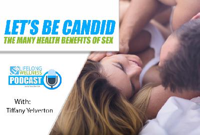 The Many Health Benefits of Sex with Tiffany Yelverton